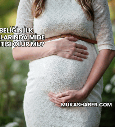 Gebeliğin İlk Haftalarında Mide Bulantısı Olur mu?