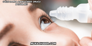 Göze Damla Damlatmak Orucu Bozar mı?