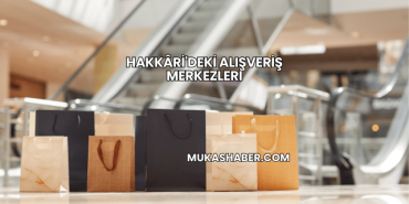 Hakkâri'deki Alışveriş Merkezleri