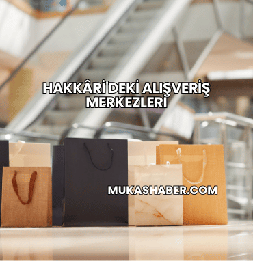 Hakkâri'deki Alışveriş Merkezleri
