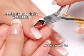 Hamilelikte Manikür Yapılır mı?