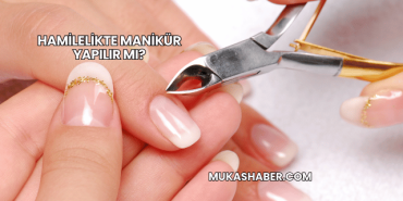 Hamilelikte Manikür Yapılır mı?