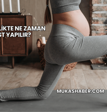 Hamilelikte Ne Zaman Test Yapılır?