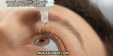 Hanefi Mezhebine Göre Göz Damlası Orucu Bozar mı?