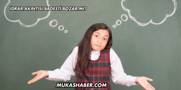 İdrar Akıntısı Abdesti Bozar mı?