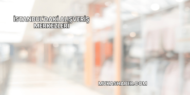 İstanbul'daki Alışveriş Merkezleri