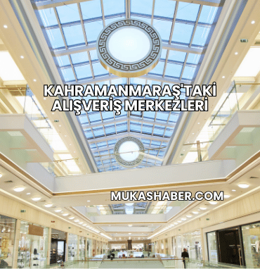 Kahramanmaraş'taki Alışveriş Merkezleri