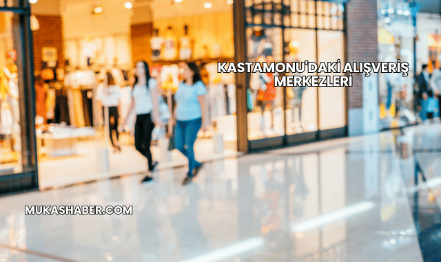 Kastamonu'daki Alışveriş Merkezleri