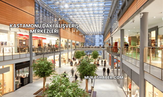 Kastamonu'daki Alışveriş Merkezleri