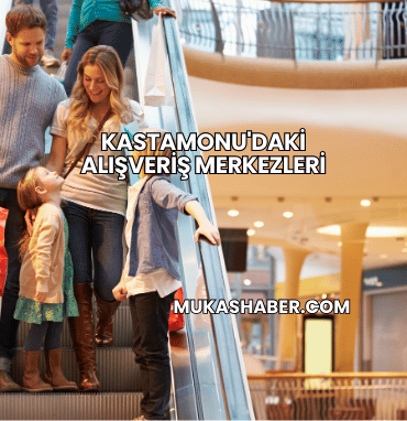 Kastamonu'daki Alışveriş Merkezleri