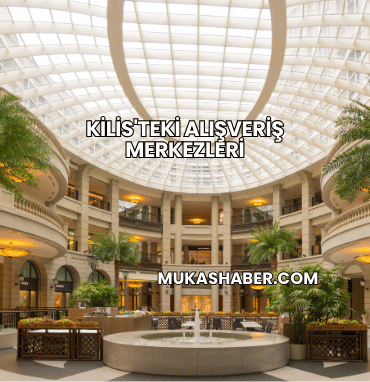 Kilis'teki Alışveriş Merkezleri