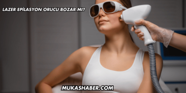 Lazer Epilasyon Orucu Bozar mı?