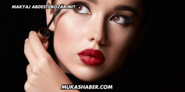 Makyaj Abdesti Bozar mı?