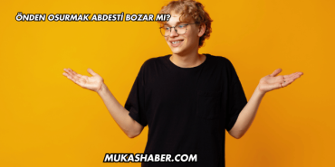 Önden Osurmak Abdesti Bozar mı?