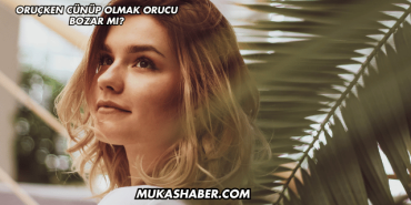 Oruçken Cünüp Olmak Orucu Bozar mı?