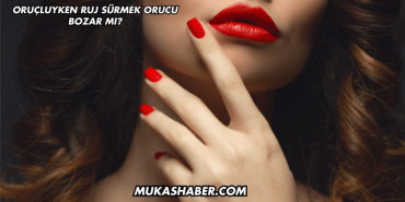 Oruçluyken Ruj Sürmek Orucu Bozar mı?