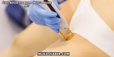 Özel Bölgeye Lazer Orucu Bozar mı?