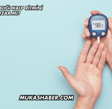 Şeker Hastalığı Kalp Ritmini Bozar mı?