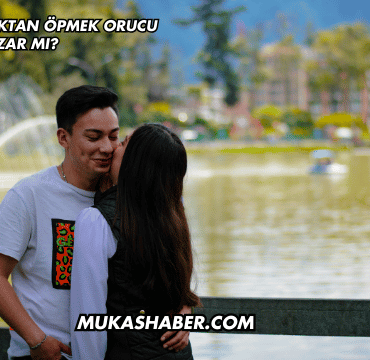 Sevgilini Yanaktan Öpmek Orucu Bozar mı?