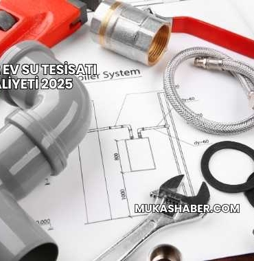 100 M2 Ev Su Tesisatı Maliyeti 2025