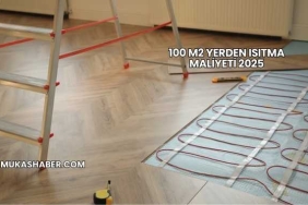 100 M2 Yerden Isıtma Maliyeti 2025