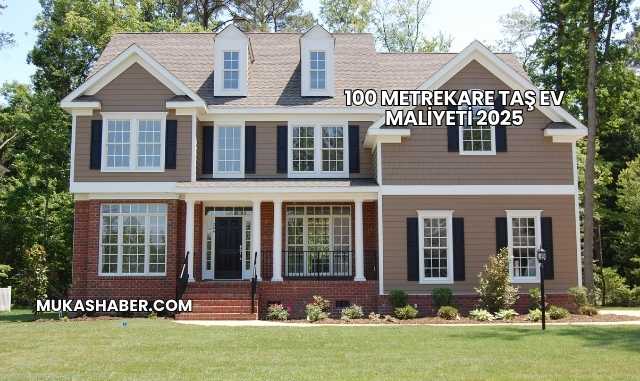 100 Metrekare Taş Ev Maliyeti 2025