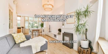 100 Metrekare Taş Ev Maliyeti 2025