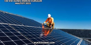 100 kW Güneş Enerjisi Kurulum Maliyeti 2025