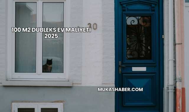 100 m2 Dubleks Ev Maliyeti 2025