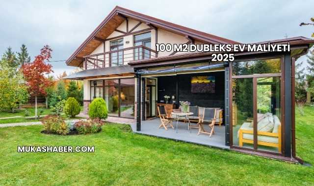 100 m2 Dubleks Ev Maliyeti 2025