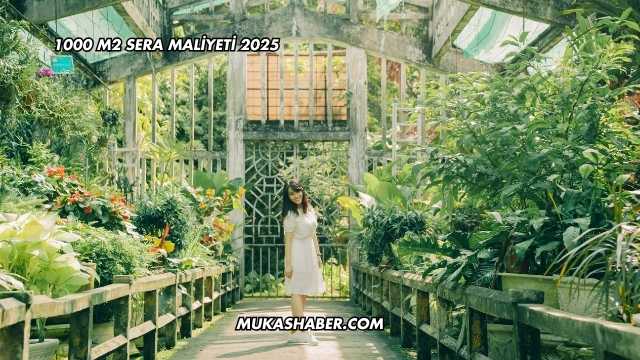 1000 M2 Sera Maliyeti 2025