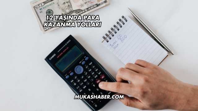 12 Yaşında Para Kazanma Yolları