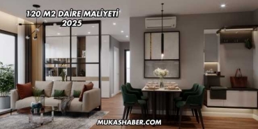 120 M2 Daire Maliyeti 2025