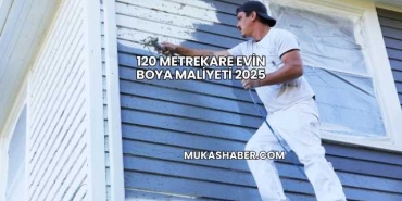 120 Metrekare Evin Boya Maliyeti 2025