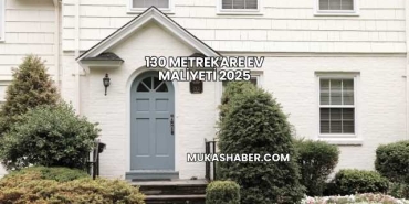 130 Metrekare Ev Maliyeti 2025