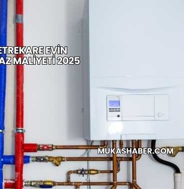 130 Metrekare Evin Doğalgaz Maliyeti 2025