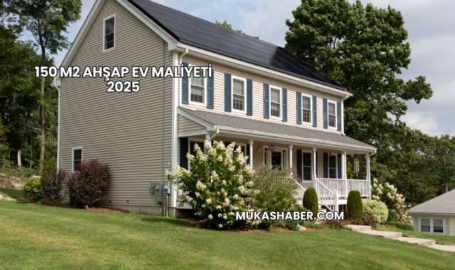 150 M2 Ahşap Ev Maliyeti 2025