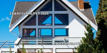 2 Katlı Ev Maliyeti 2025