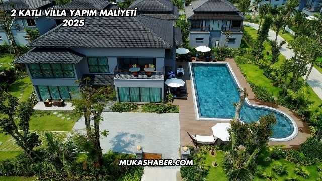 2 Katlı Villa Yapım Maliyeti 2025