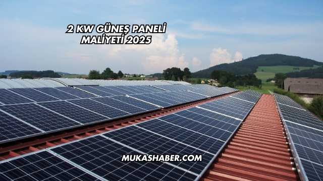 2 kW Güneş Paneli Maliyeti 2025