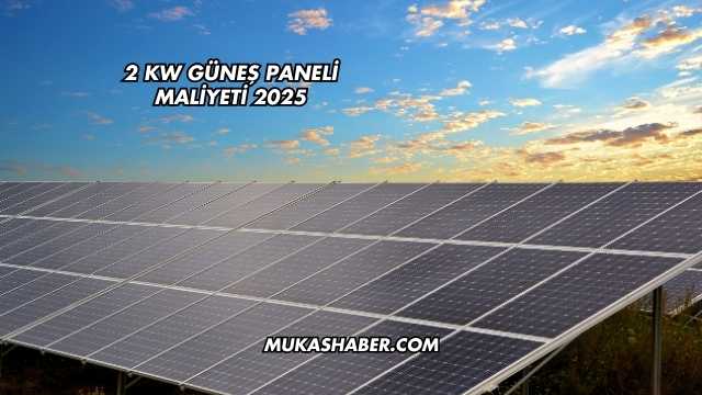 2 kW Güneş Paneli Maliyeti 2025