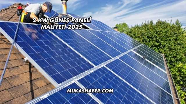 2 kW Güneş Paneli Maliyeti 2025
