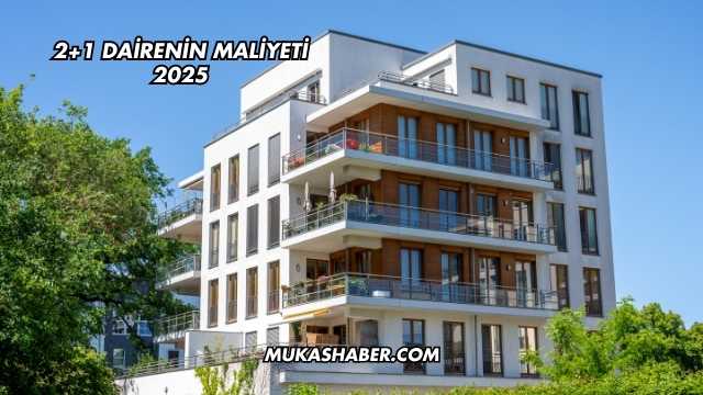 2+1 Dairenin Maliyeti 2025
