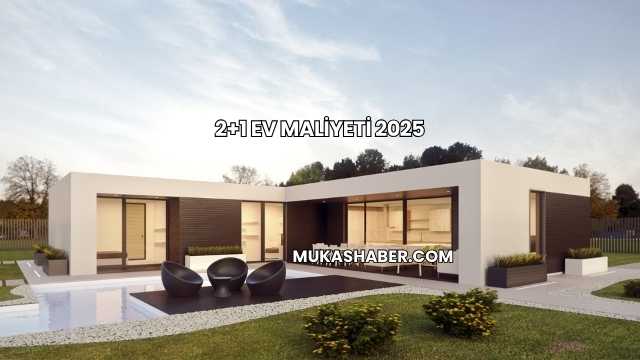 2+1 Ev Maliyeti 2025