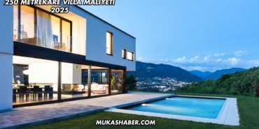 250 Metrekare Villa Maliyeti 2025