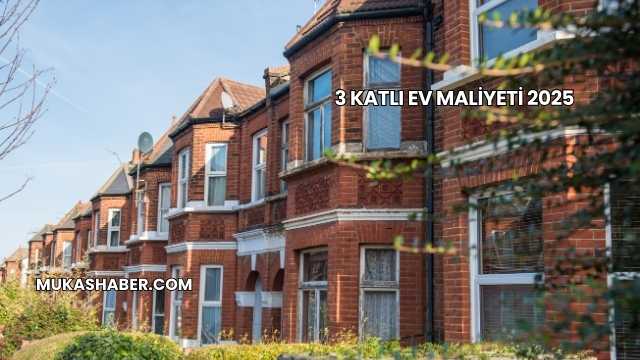 3 Katlı Ev Maliyeti 2025