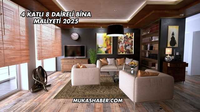 4 Katlı 8 Daireli Bina Maliyeti 2025