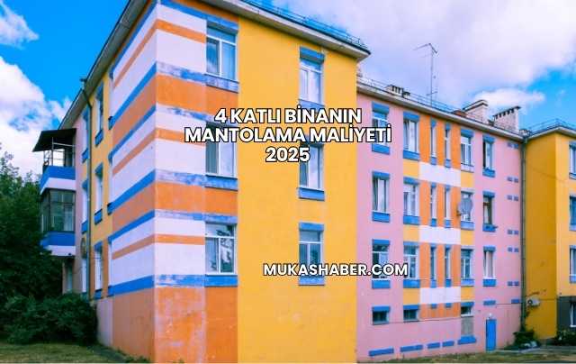 4 Katlı Binanın Mantolama Maliyeti 2025