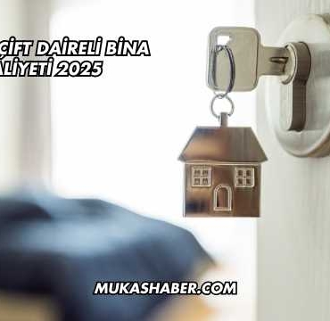 4 Katlı Çift Daireli Bina Maliyeti 2025
