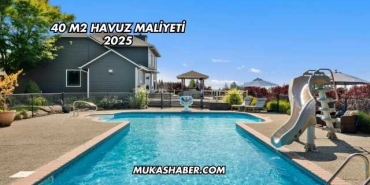40 m2 Havuz Maliyeti 2025
